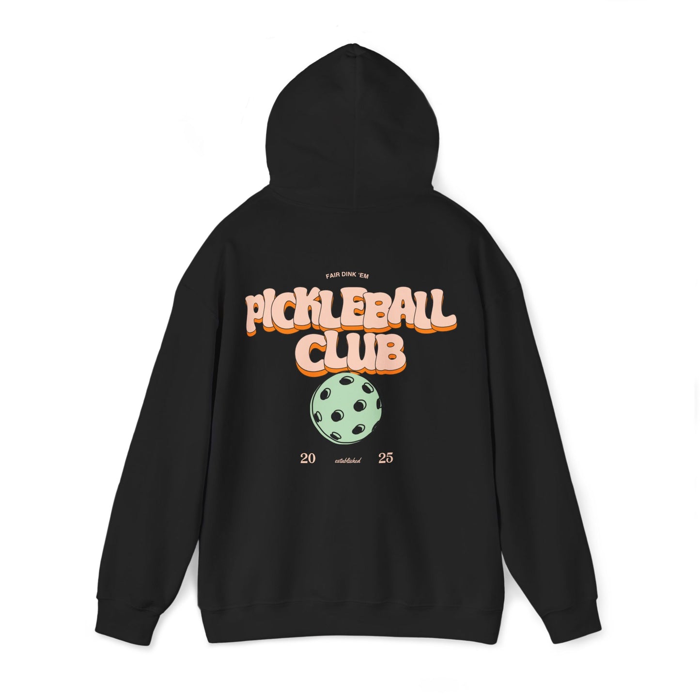 Pickleball Club Hoodie - Fair Dink 'em wordmark