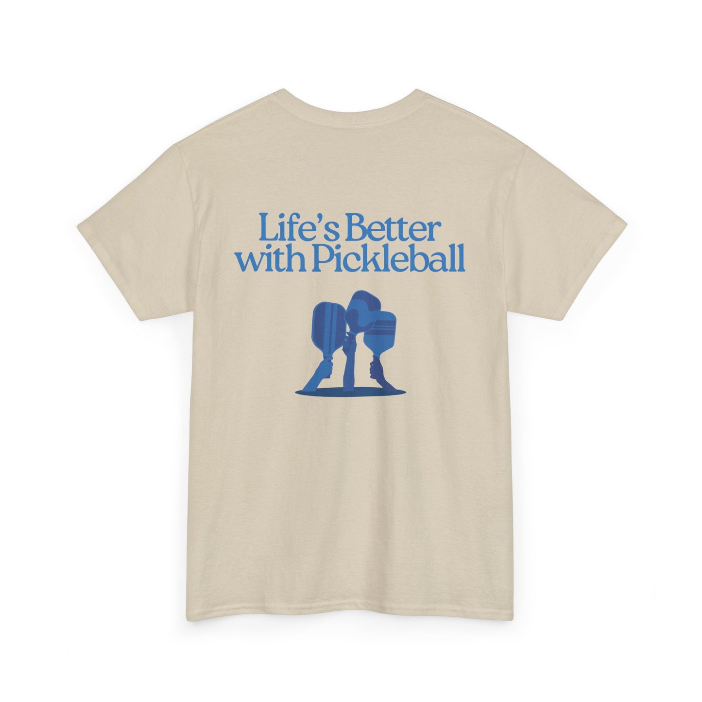 Life's Better with Pickleball Tee