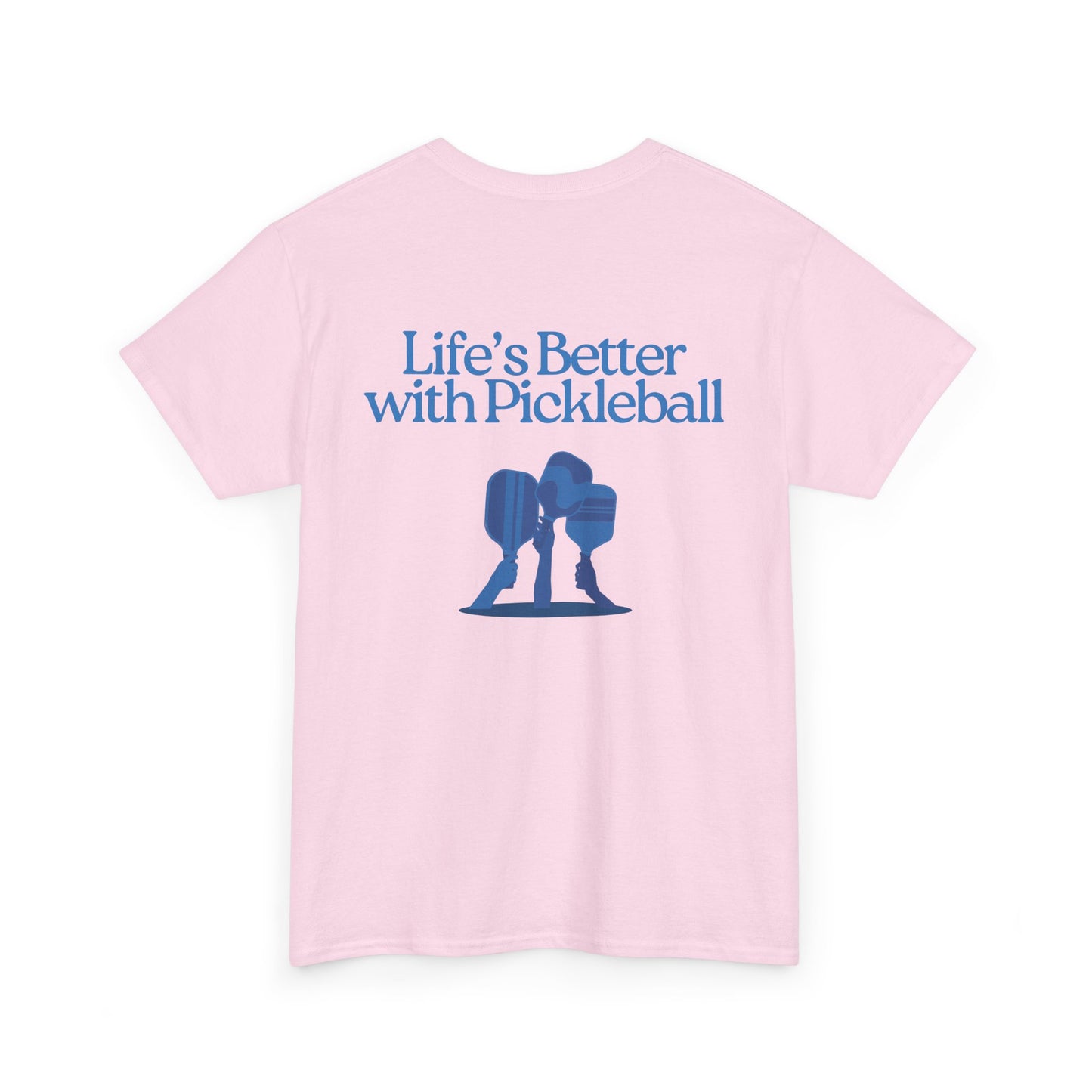 Life's Better with Pickleball Tee