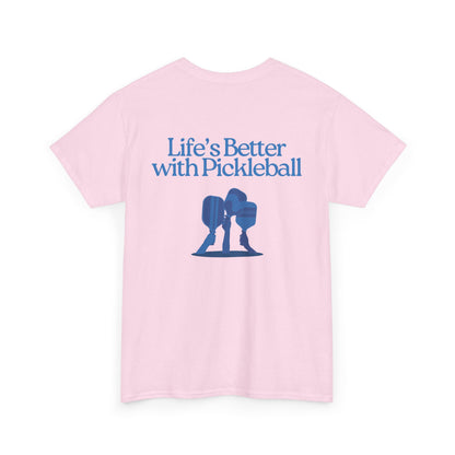 Life's Better with Pickleball Tee
