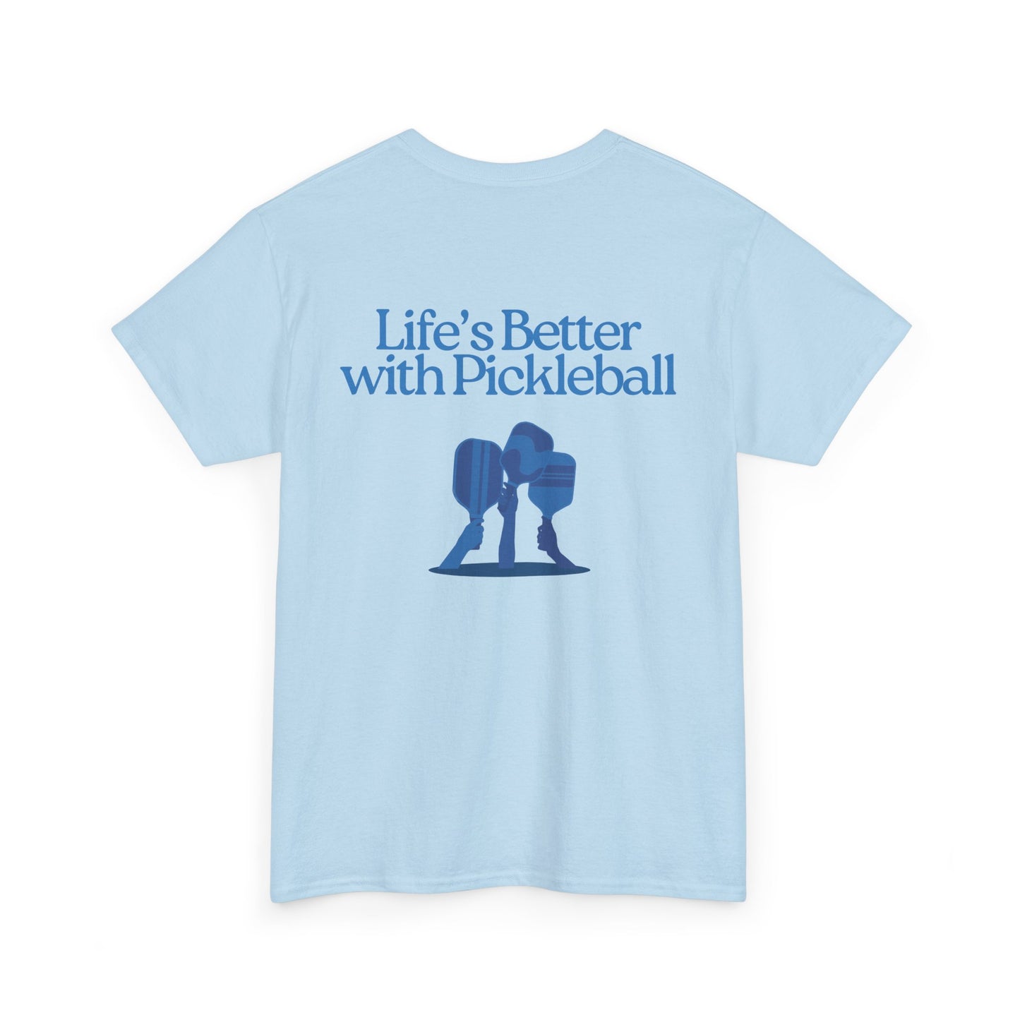 Life's Better with Pickleball Tee